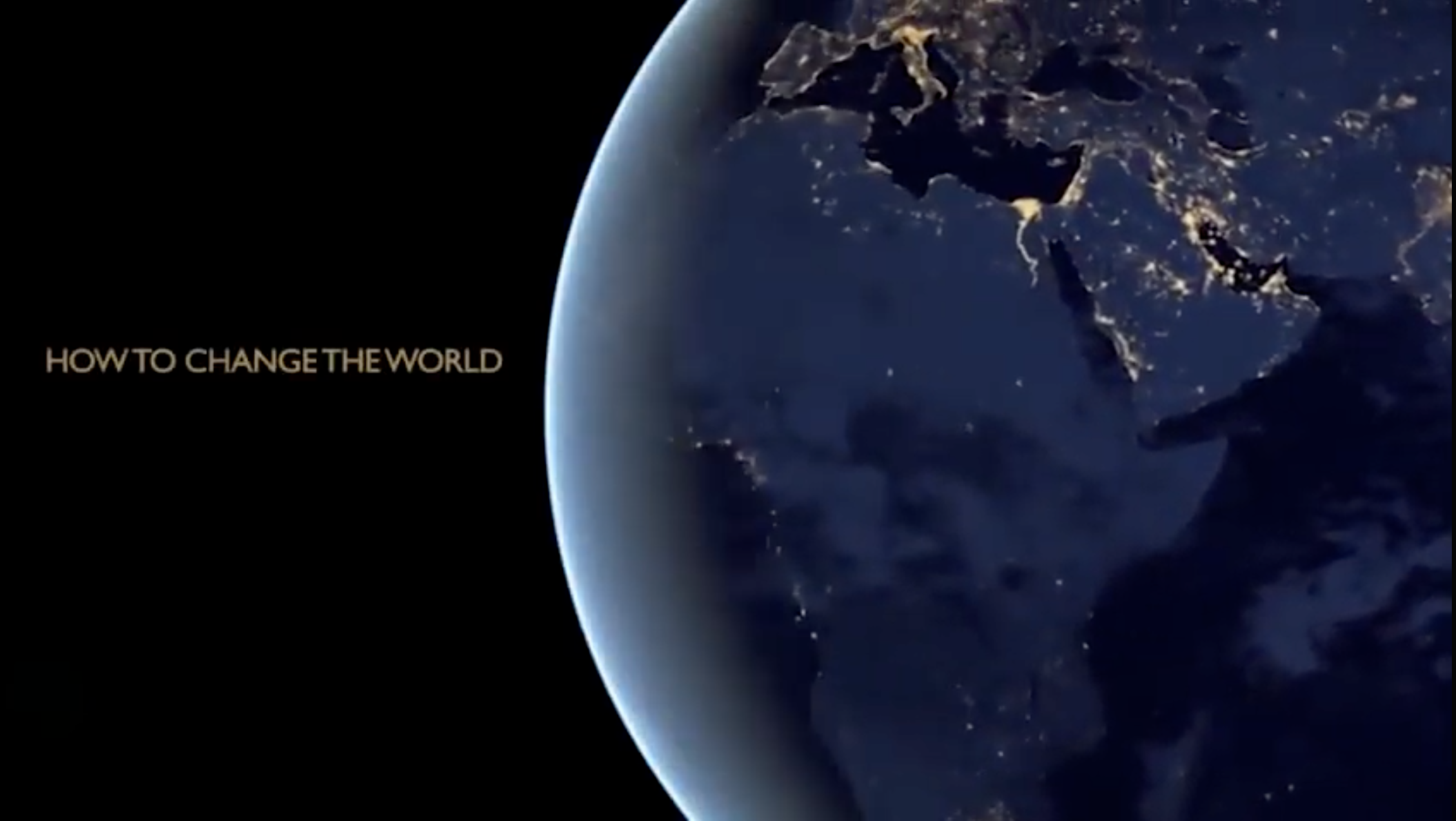 How to Change the World — opening image